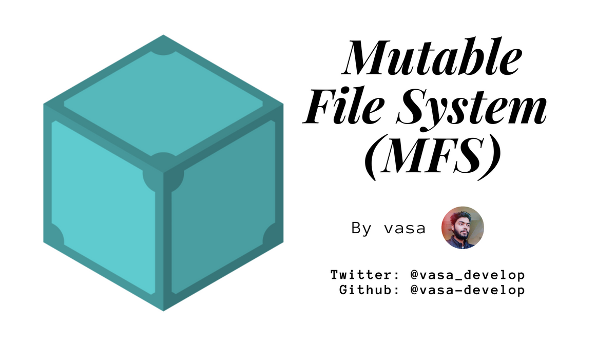 Mutable File System (MFS)