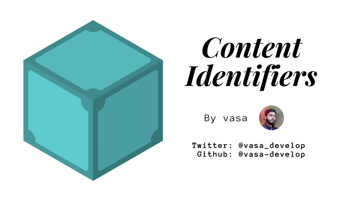 Content Addressing & Content Identifiers (CIDs)